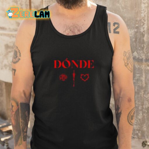 Donde Esta El Amor Shirt