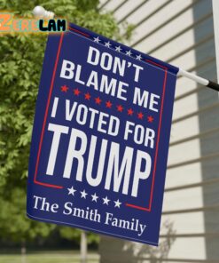 Don’t Blame I Voted For Trump The Smith Family Flag