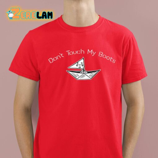 Don’t Touch My Boats Shirt