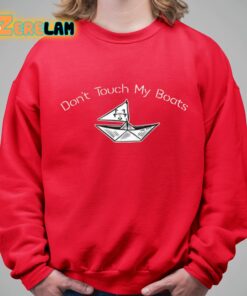 Dont Touch My Boats Shirt 9 1
