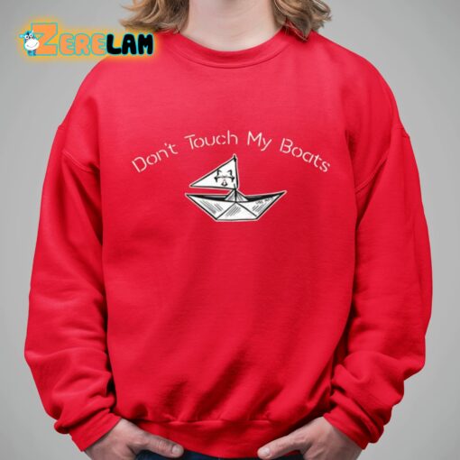 Don’t Touch My Boats Shirt