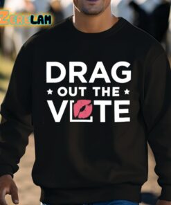 Drag Out The Vote Shirt 3 1