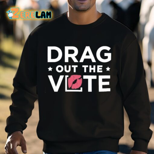 Drag Out The Vote Shirt