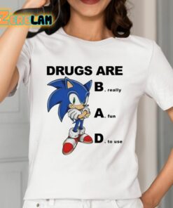 Drugs Are Bad Really Fun To Use Shirt 2 1