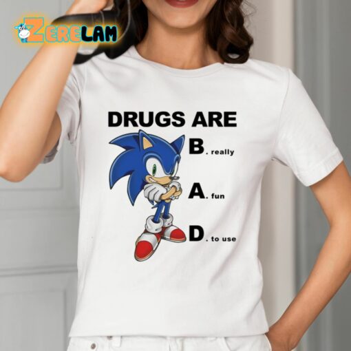 Drugs Are Bad Really Fun To Use Shirt