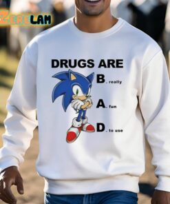 Drugs Are Bad Really Fun To Use Shirt 3 1