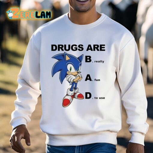 Drugs Are Bad Really Fun To Use Shirt