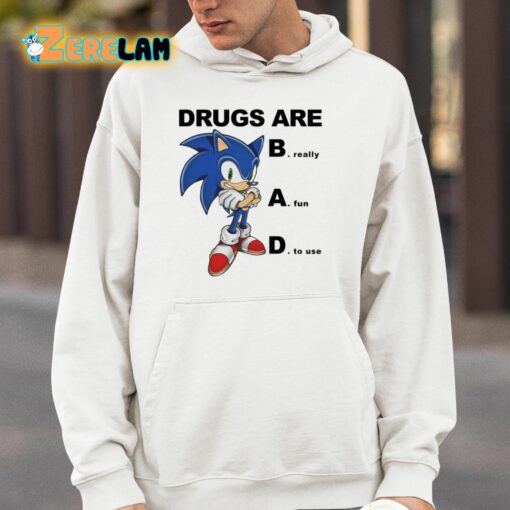 Drugs Are Bad Really Fun To Use Shirt