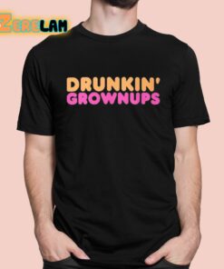 Drunkin’ Grownups Classic Shirt