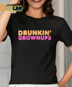 Drunkin Grownups Classic Shirt 2 1