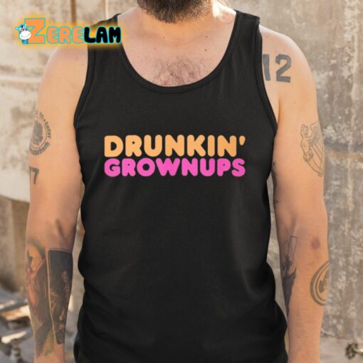 Drunkin’ Grownups Classic Shirt