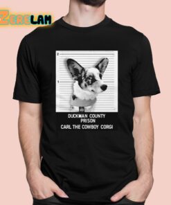 Duckman County Prison Carl The Cowboy Corgi Shirt