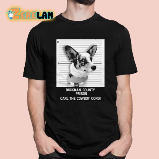 Duckman County Prison Carl The Cowboy Corgi Shirt