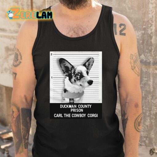 Duckman County Prison Carl The Cowboy Corgi Shirt