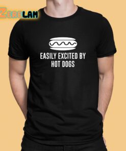 Easily Excited By Hot Dog Shirt