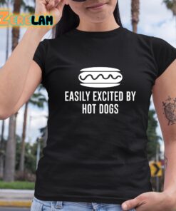 Easily Excited By Hot Dog Shirt 6 1