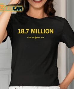 Eighteen Point Seven Million Cleveland April 2024 Shirt 2 1