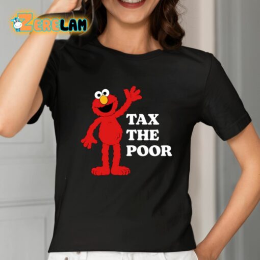 Elmo Tax The Poor Shirt