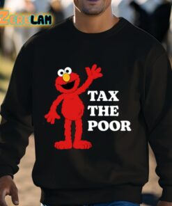 Elmo Tax The Poor Shirt 3 1