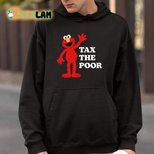 Elmo Tax The Poor Shirt