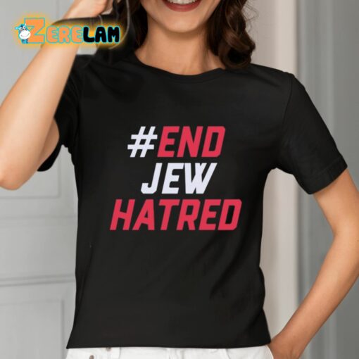 End Jew Hatred Shirt