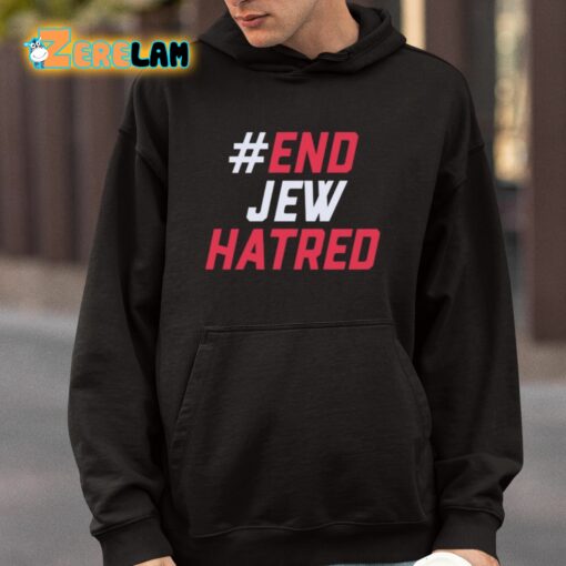 End Jew Hatred Shirt