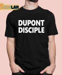 Entrapranure Dupont Disciple Shirt