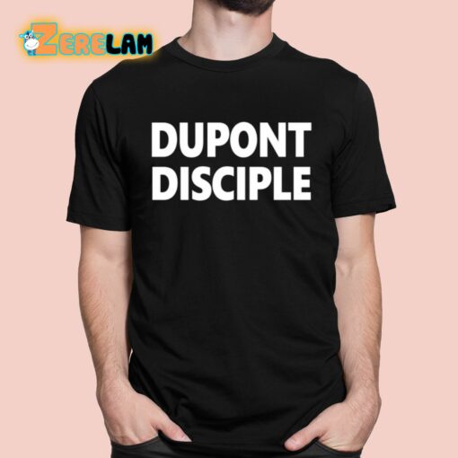 Entrapranure Dupont Disciple Shirt