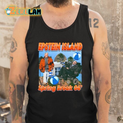 Epsteins Island Spring Break 06′ Shirt