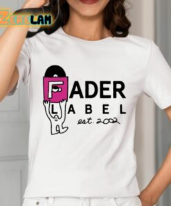 Fader Label Est 2002 Shirt 2 1