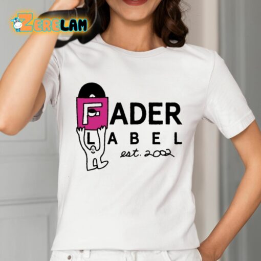 Fader Label Est. 2002 Shirt