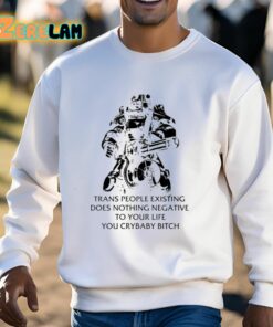 Fallout T 45 Trans People Existing Does Nothing Negative To Your Life You Cry Baby Bitch Shirt 3 1