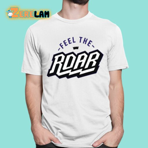 Feel The Roar Shirt