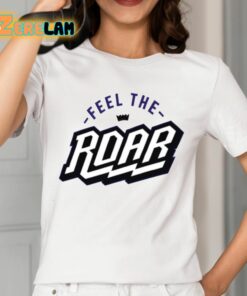 Feel The Roar Shirt 2 1