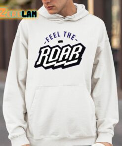 Feel The Roar Shirt 4 1