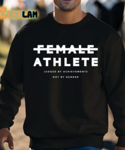 Female Athlete Judged By Achievements Not By Gender Shirt 3 1