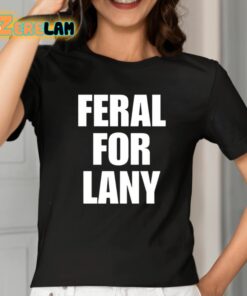 Feral For Lany Shirt 2 1