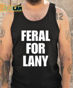 Feral For Lany Shirt 5 1