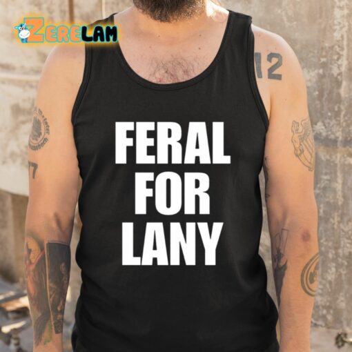 Feral For Lany Shirt