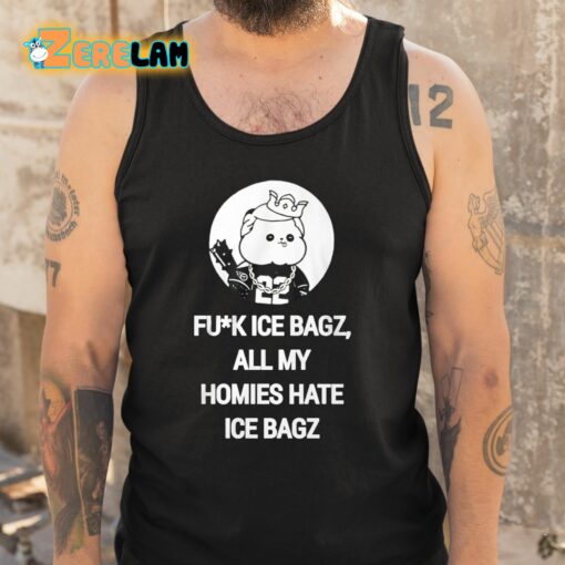 Fuck Ice Bagz All My Homies Hate Ice Bagz Shirt