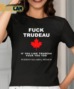 Fuck Trudeau If You Like Trudeau Fuck You Too Puerto Vallarta Mexico Shirt 2 1