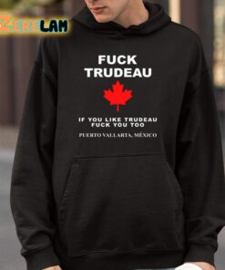 Fuck Trudeau If You Like Trudeau Fuck You Too Puerto Vallarta Mexico Shirt 4 1