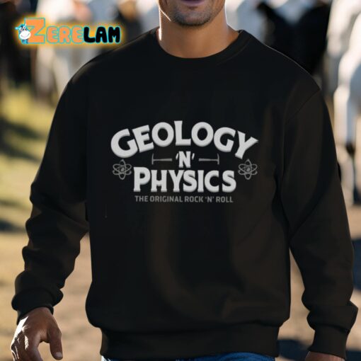 Geology N Physics The Original Rock N Roll Shirt