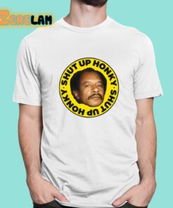 George Jefferson Shut Up Honky Shirt