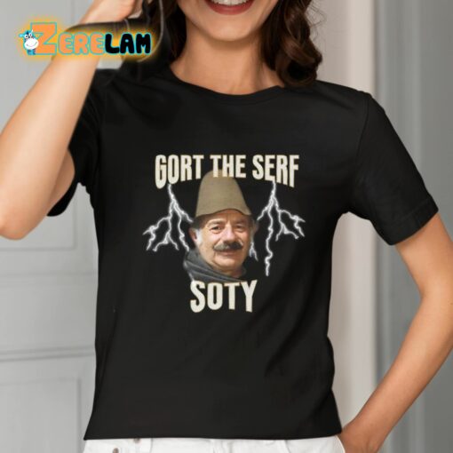 Gort The Serf Soty Shirt