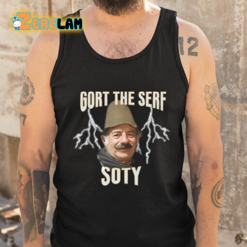 Gort The Serf Soty Shirt