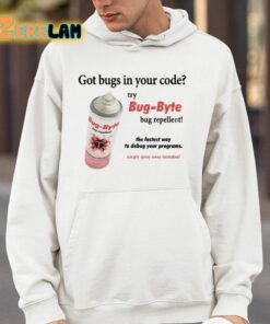 Got Bugs In Your Code Try Bug Byte Bug Repellent Shirt 4 1