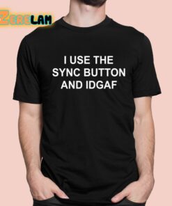 Grimes Dj I Use The Sync Button And Idgaf Shirt
