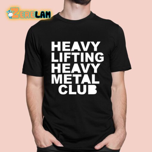 Heavy Lifting Heavy Metal Club Shirt