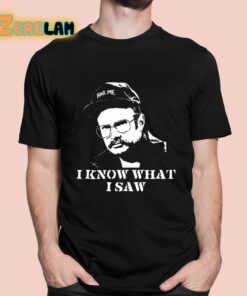 Henry I Know What I Saw Shirt